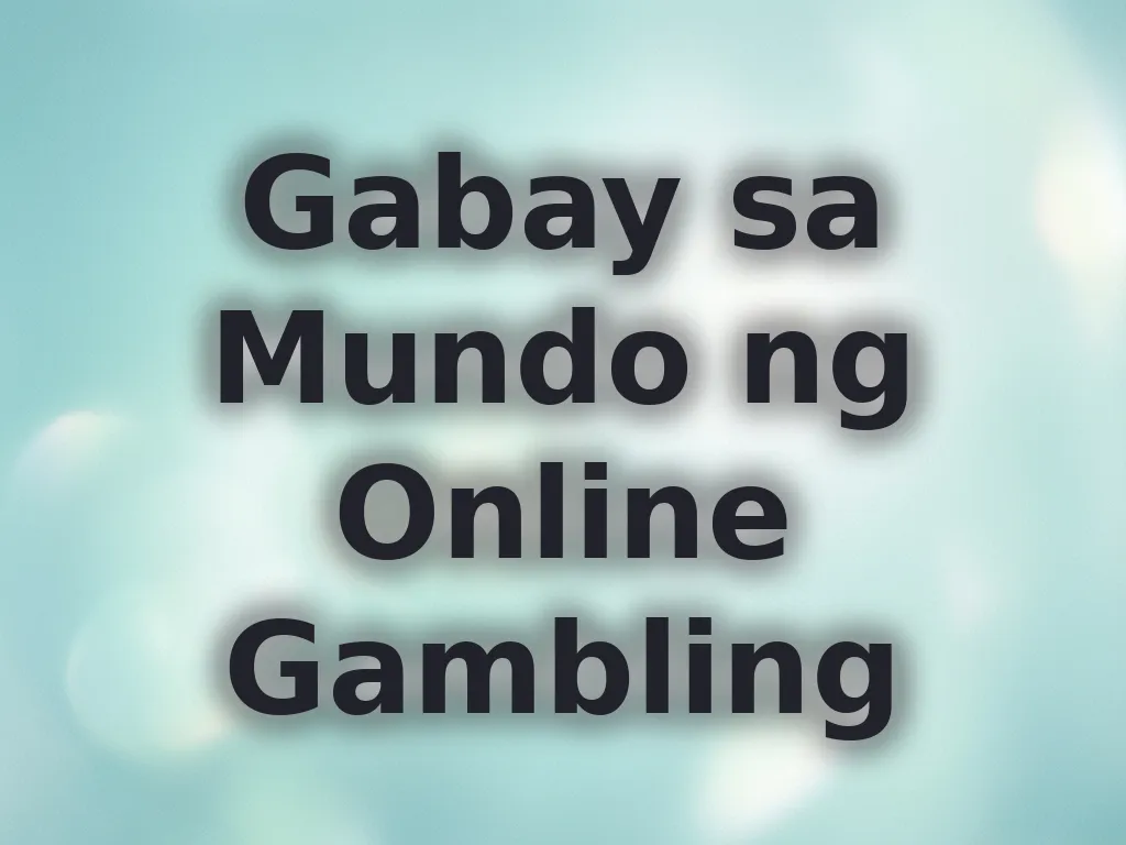 Gabay sa Mundo ng Online Gambling